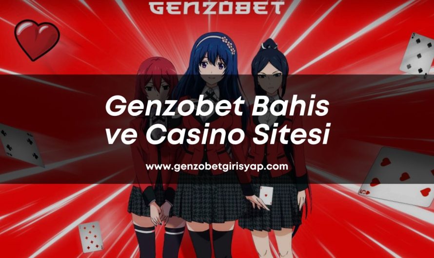 Genzobet Bahis ve Casino Sitesi 2024