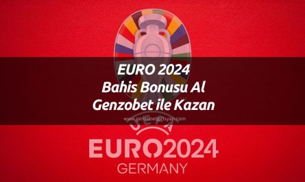 EURO 2024 Bahis Bonusu Al Genzobet ile Kazan